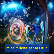 miss milena santos nua